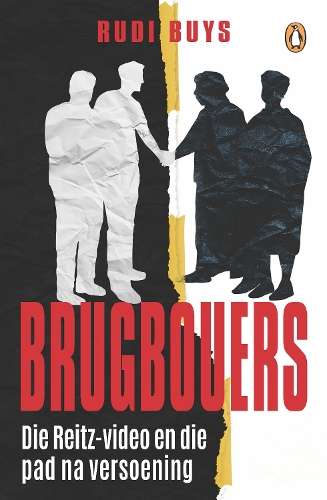 Brugbouers - Die Reitz-video en die pad na versoening - BUYS,R