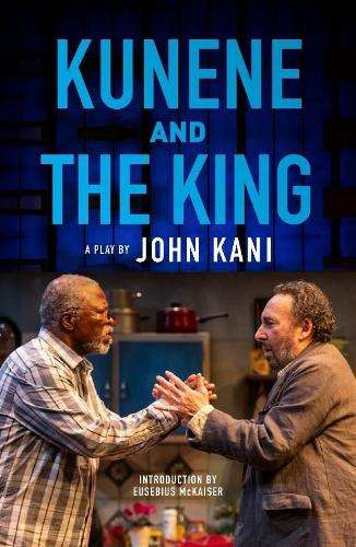 Kunene and the King - John Kani