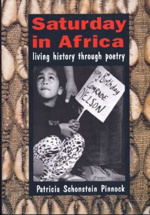 SATURDAY IN AFRICA LIVING HIST THROUG - SCHONSTEIN-PINNOCK,P