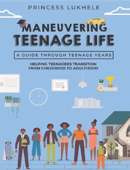 Maneuvering Teenage Life: Helping Teenagers Transition From Childhoo - Princess Lukhele