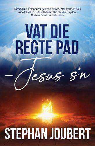 Vat die regte pad - Jesus sân - Stephan Joubert