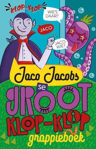 Jaco Jacobs se groot klop-klop-grappieboek - Jaco Jacobs