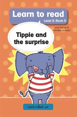 Learn to read (Level 5 Book 5): Tippie and the surprise - JosÃ© Palmer