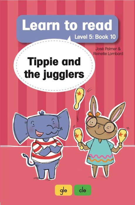 Learn to read (Level 5 Book 10): Tippie and the jugglers - JosÃ© Palmer