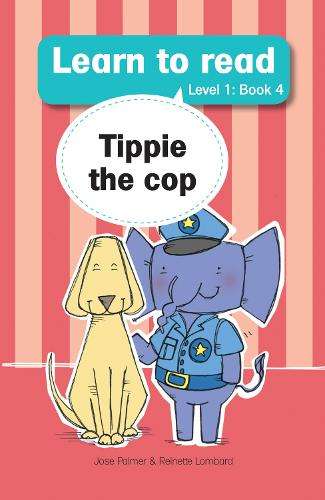 Learn to Read (L1 Big Book 4): Tippie the cop - JosÃ© Palmer