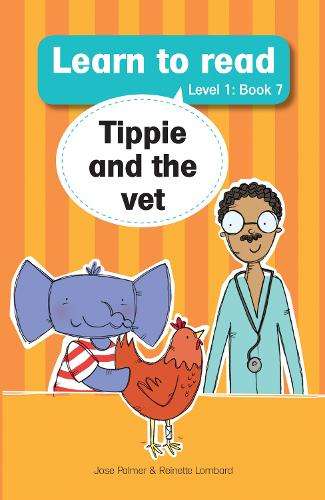 Learn to Read (L1 Big Book 7): Tippie and the vet - JosÃ© Palmer