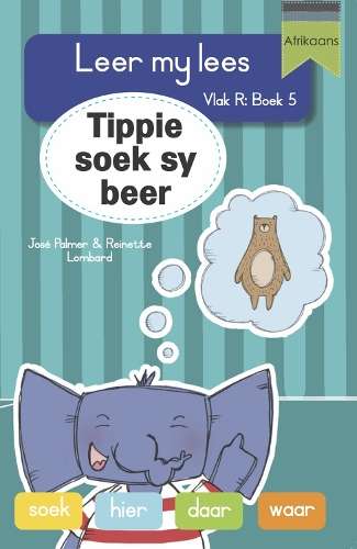 Leer my lees (Vlak R Boek 5): Tippie soek sy beer - JosÃ© Palmer