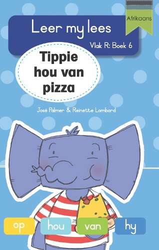 Leer my lees (Vlak R Boek 6): Tippie hou van pizza - JosÃ© Palmer