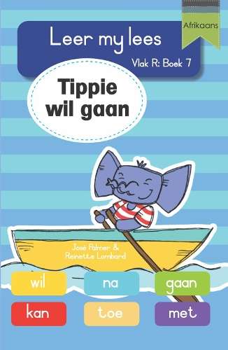 Leer my lees (Vlak R Boek 7): Tippie wil gaan - JosÃ© Palmer