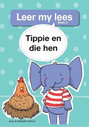 Leer my lees (Vlak 1 Boek 2): Tippie en die hen - JosÃ© Palmer