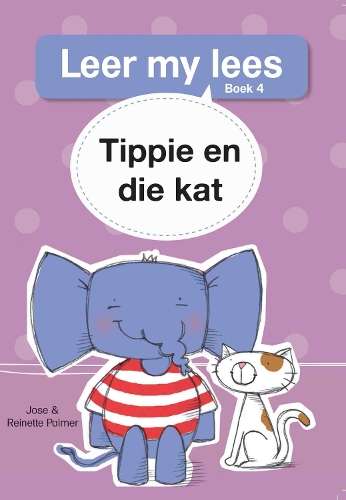 Leer my lees (Vlak 1 Boek 4): Tippie en die kat - JosÃ© Palmer