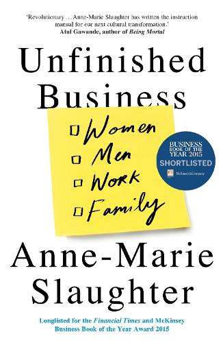 Unfinished Business - Anne-Marie Slaughter