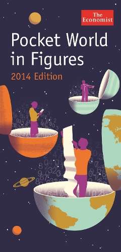 The Economist: Pocket World in Figures 2014 - The Economist