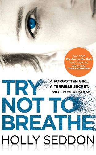 Try Not to Breathe - Holly Seddon
