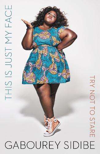 This Is Just My Face - Gabourey Sidibe