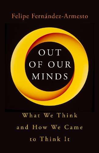 Out of Our Minds - Felipe Fernandez-Armesto
