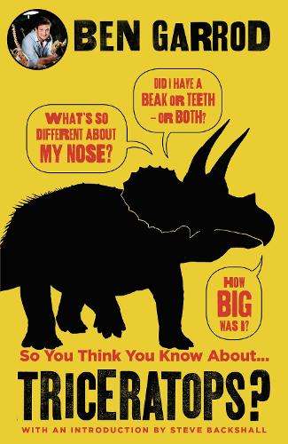 So You Think You Know About Triceratops? - Ben Garrod
