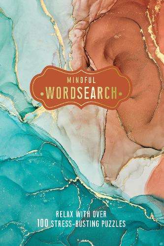 Mindful Wordsearch: Relax with over 100 Stress-Busting Puzzles - Welbeck (INGRAM US)