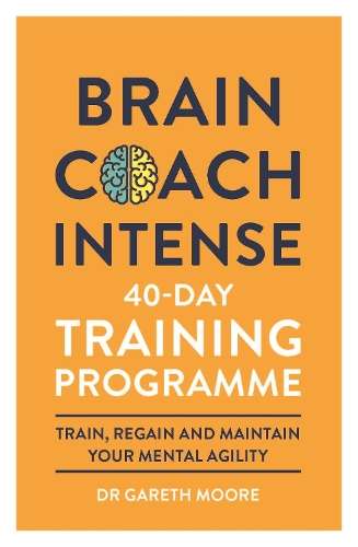 Brain Coach Intense: 40-Day Training Programme - Gareth Moore