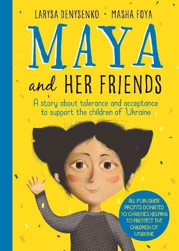 Maya And Her Friends - A story about tolerance and acceptance from U - Larysa Denysenko