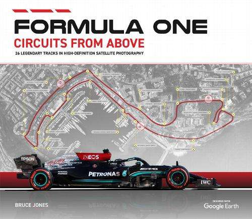 Formula One Circuits From Above: Legendary Tracks in High-Definition - Bruce Jones