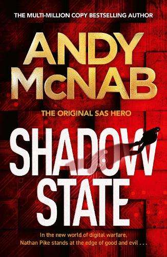 Shadow State: The gripping and unputdownable thriller from the 'orig - Andy McNab
