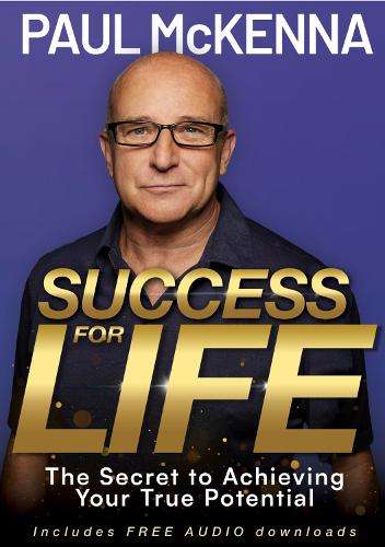 Success For Life: The Secret to Achieving Your True Potential - Paul McKenna
