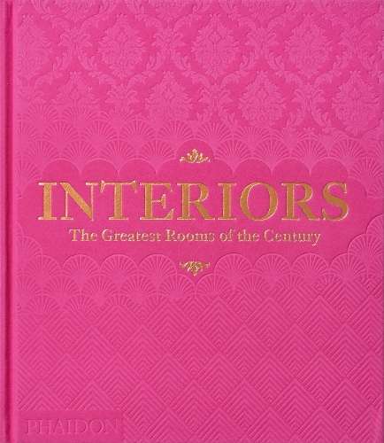 Interiors: The Greatest Rooms of the Century (Pink Edition) - Phaidon Editors