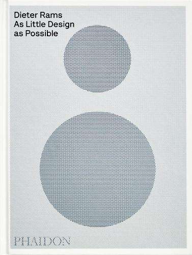 Dieter Rams: As Little Design as Possible - Sophie Lovell