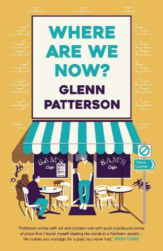 Where Are We Now? - Glenn Patterson