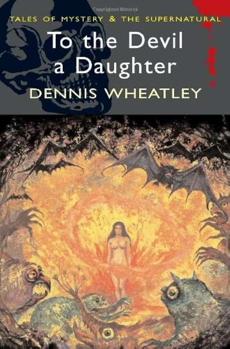 To the Devil a Daughter - Dennis Wheatley