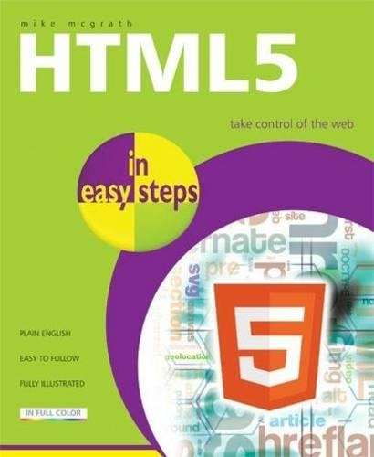 HTML 5 in easy steps - Mike McGrath