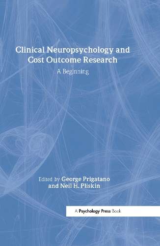 CLINICAL NEUROPSYCHOLOGY & COST OUTCOME - PRIGATANO,G