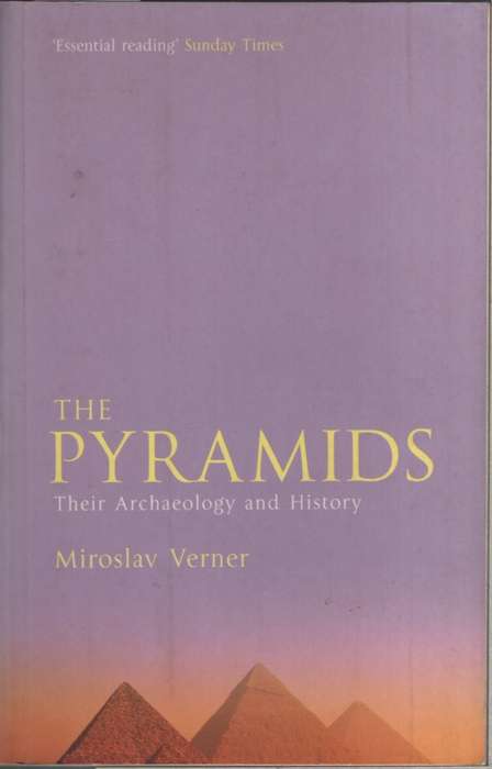The Pyramids: Their Archaeology and History. Second-hand SECONDHAND - Miroslav Verner