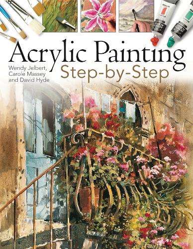 Acrylic Painting Step-by-Step - Wendy Jelbert