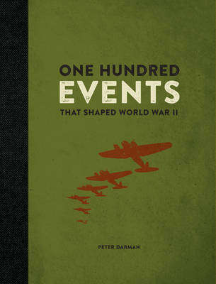 One Hundred Events That Shaped World War II - Peter Darman