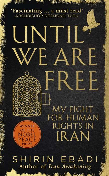 Until We Are Free: My Fight For Human Rights in Iran - Shirin Ebadi