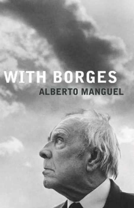 With Borges - Alberto Manguel