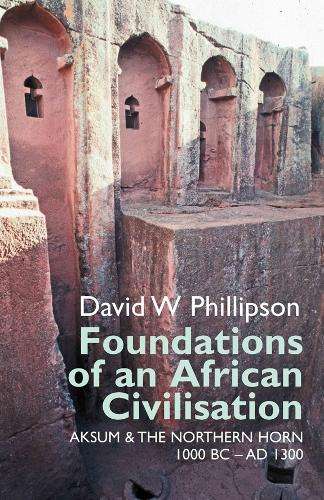 Foundations of an African Civilisation - David W. Phillipson