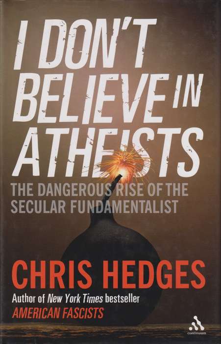 I DONT BELIEVE IN ATHEISTS SECONDHAND - HEDGES,C
