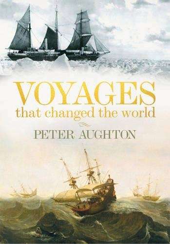 Voyages That Changed the World - Peter Aughton