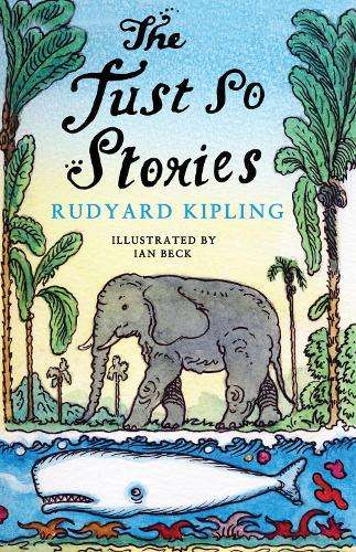 Just So Stories - Rudyard Kipling - 9781847496379
