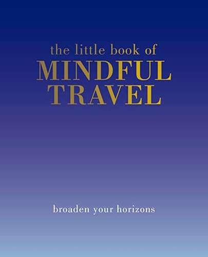 The Little Book of Mindful Travel - Tiddy Rowan