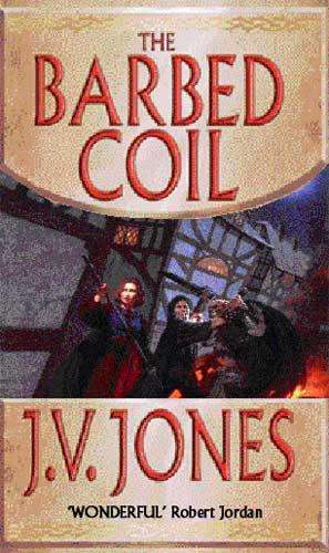 The Barbed Coil - J. V. Jones