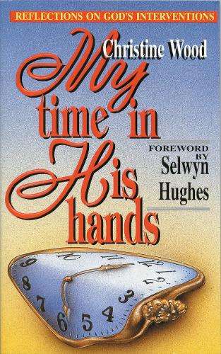 My Time in His Hands - Christine Wood