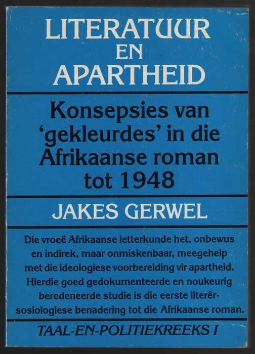 Literatuur en Apartheid: Konsepsies van Gekleurdes in die Afrikaanse - Gerwel, Jakes