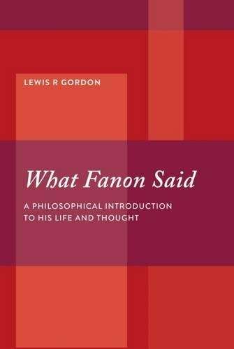 What Fanon said - Lewis Gordon