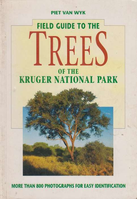 Field guide to the trees of the Kruger National park - Piet van Wyk