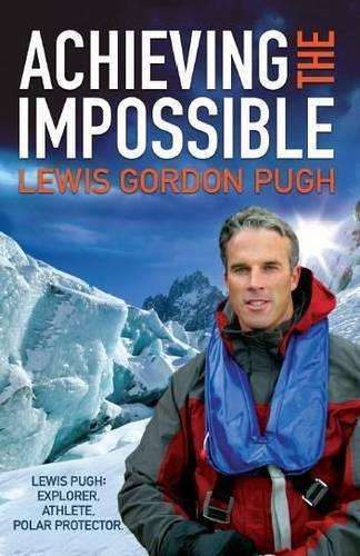 Achieving the impossible - Lewis Gordon Pugh