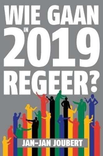 Wie gaan in 2019 regeer? - JOUBERT,J